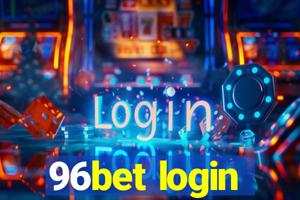 96bet login